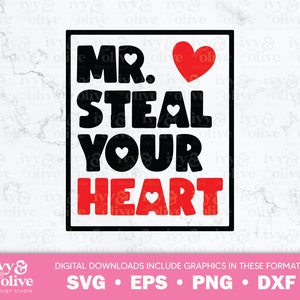 Mr Steal Your Heart San Valentino / 215 / Digital File Download / SVG eps png dxf / Boy Valentine