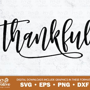 May include: Black and white cursive text that reads "thankful" on a white marble background. The text is in a modern calligraphy style. The image includes a small logo in the bottom left corner that reads "ivy & olive design studio". Below the image is a text box that reads "DIGITAL DOWNLOADS INCLUDE GRAPHICS IN THESE FORMATS: SVG EPS PNG DXF".