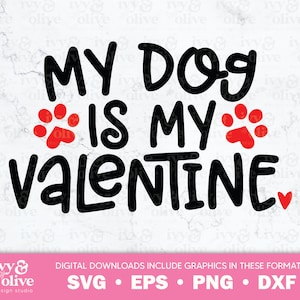 My Dog Is My Valentine / 214 / Digital File Download / SVG eps png dxf / Dog Lover San Valentino