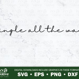 May include: A white marble background with black text that reads "jingle all the way". Below the text is a logo for a design studio called "ivy & olive". The logo is green and features a stylized olive branch. The text below the logo reads "DIGITAL DOWNLOADS INCLUDE GRAPHICS IN THESE FORMATS: SVG EPS PNG DXF".