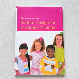 Gloria Mortimer-Dunn Pattern Design for Children's Clothes 1996 Sewing Book Pattern Drafting Blocks