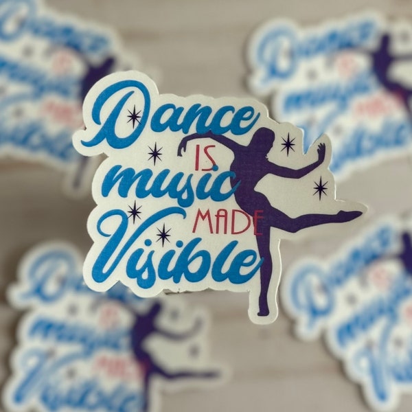 Dance is Music made Visible sticker