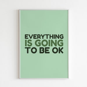 Everything Is Going To Be Ok Print | Wall Art, Gallery Wall, Motivational Quote, Kids Bedroom, Nursery Print, Affirmation | Digital Download