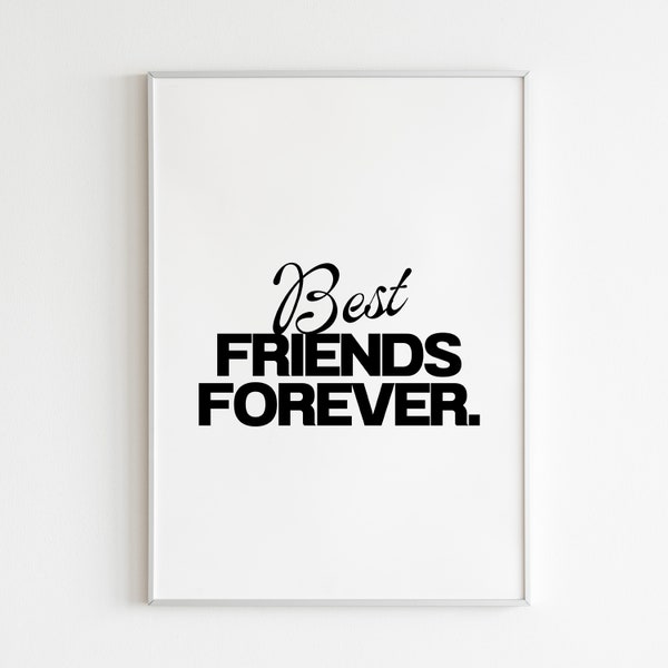 Best Friends Forever Print, Gift for Friends, Friendship Printable, Bestie Gift, Classic Font, Contemporary Design | Digital Download