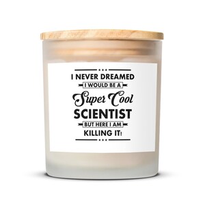 Funny Candle Gift for Scientists, Inspirational Scientist Quote Candle, Cool Science Themed Candle Decor, Unique Scientist Gift Idea