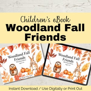 May include: An ebook cover and a tablet screen display the title "Woodland Fall Friends" with illustrations of a hedgehog, rabbit, and pumpkins. The ebook is a rhyming edition for ages 3-6. The background is a light yellow with the text "Children's eBook".