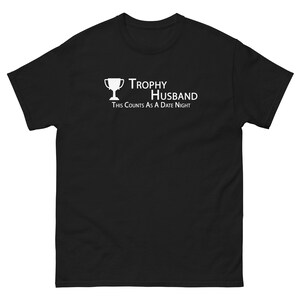 This Counts As A Date Night - Trophy Husband Dark Colors