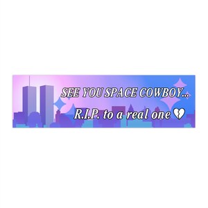 9/11 Vaporwave Bumper Sticker - See You Space Cowboy, RIP to a Real One