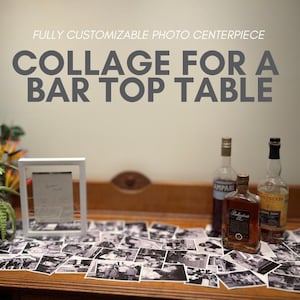 May include: A wooden bar top table decorated with a collage of black and white photos. The table features a white framed photo, bottles of liquor, and a floral arrangement. Text on the wall reads "COLLAGE FOR A BAR TOP TABLE".