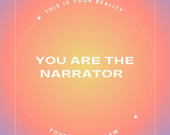 You Are The Narrator