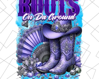Boots on Da Ground PNG | Western Cowgirl Sublimation Design | Clack Fan & Cowboy Hat Digital Download