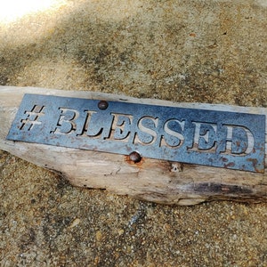 Custom Driftwood metal Sign #Blessed // Garden Sign // Back Yard Sign // House Sign // Garage Sign // Blessed Metal Sign // Fun Gift // Art