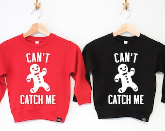 CAN'T CATCH ME Gingerbread Man Boys Christmas Sweatshirt, kids Christmas shirts, Christmas sweater boys, Gingerbread boys Christmas sweaters