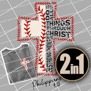 May include: A baseball-themed design featuring a cross with red stitching and the text "I can do all things through Christ who strengthens me." A gray t-shirt with a cross design and the text "Philippians 4:13" is also shown. A black and gold "2 in 1" graphic is included.
