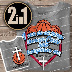 Puede incluir: Una camiseta gris con un diseño de baloncesto y el texto "Todo lo puedo en Cristo que me fortalece" y "Filipenses 4:13". También se muestra una camiseta más pequeña con un diseño de baloncesto y cruz.