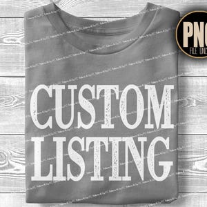 May include: A gray t-shirt with the text "CUSTOM LISTING" in white letters.