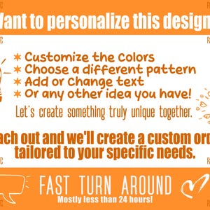 May include: An orange graphic with white text that reads "Want to personalize this design?" and details about customization options. The image also states "Fast Turn Around" and "Mostly less than 24 hours!"