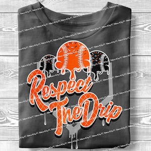 May include: A gray t-shirt with a graphic design of three baseballs dripping with orange and black paint. The text "Respect The Drip" is written in orange and black letters.