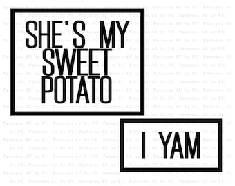 She&#39;s My Sweet Potato, I Yam SVG, Thanksgiving Family Cricut, Funny Couples Silhoutte Shirt Design, Clothing, Svg, Ai, Eps, Pdf, Png
