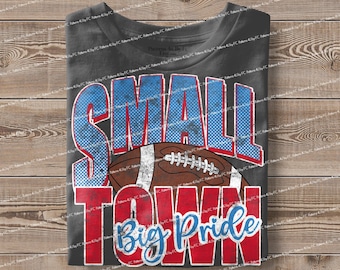 Small Town Big Pride PNG Football Game Day Sublimation Shirt Design (Digital Download)