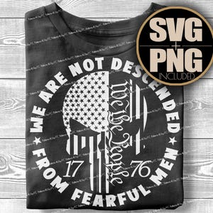Punisher Skull SVG PNG Us Flag Skull, We Are Not Descended From Fearful Men, Black White, 2nd Amendment, 1776 Cricut, DTF Sublimation Design