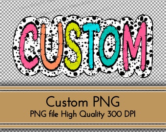 CUSTOM PNG, Made to Order, Digital Download Png File, School Spirit Scribble Doodle Sublimation, Neon Bright Dalmatian Dots, Polka Dots PNG