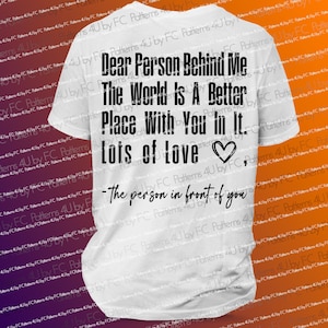 Dear Person Behind Me The World Is A Better Place With You In It Svg, Png, Vector, Cricut, Silhouette, Cut File SVG Cricut Digital Download