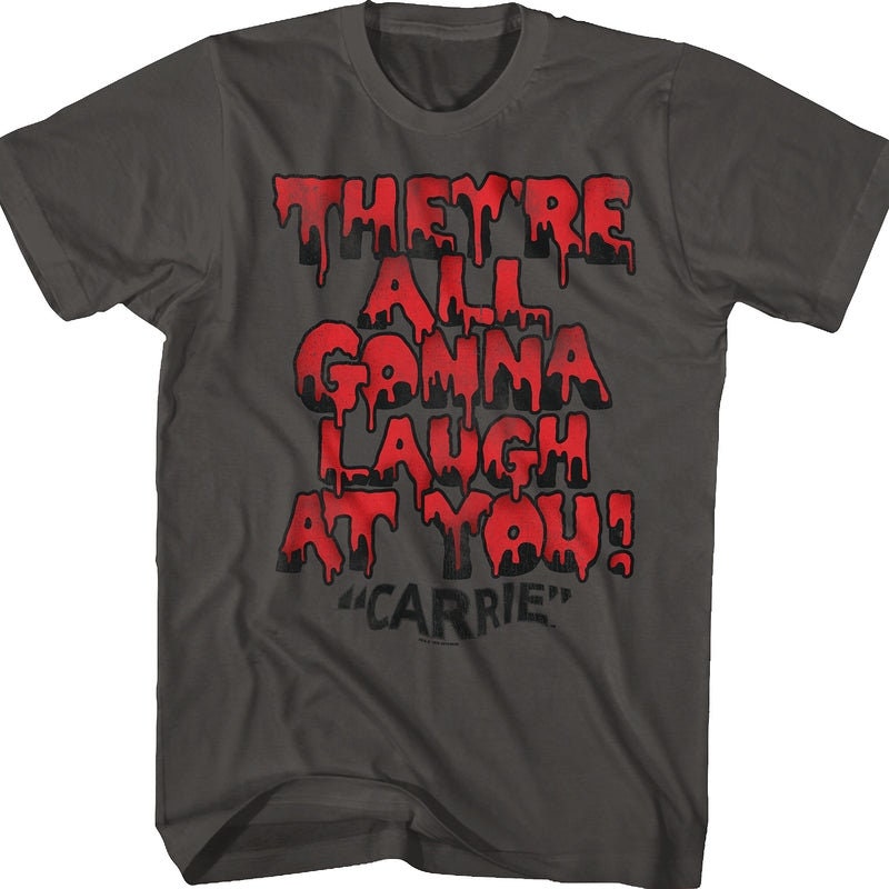 Discover They're All Gonna Laugh At You Carrie T-Shirt 80s 90s Horror Unisex Vintage T-shirt
