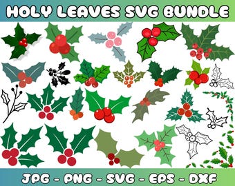 May include: A collection of holly leaf designs with red berries, in various styles. The text "HOLY LEAVES SVG BUNDLE" is at the top. File formats include JPG, PNG, SVG, EPS, and DXF.
