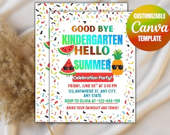 May include: A bright invitation with the words "GOOD BYE KINDERGARTEN HELLO SUMMER" and a "Celebration Party!" message. The design features watermelon and pineapple graphics wearing sunglasses, and confetti. A "CUSTOMISABLE Canva TEMPLATE" label is in the corner.