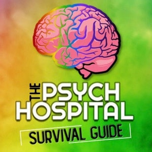 May include: A pink brain with a rainbow outline, the text "THE PSYCH HOSPITAL SURVIVAL GUIDE" in white letters on a green and yellow background.