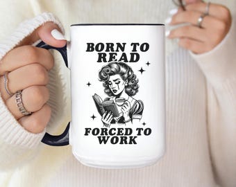 Taza de café "Nacido para leer, obligado a trabajar", taza retro para chica lectora, divertida, adicta a los libros, amante de los libros, libros picantes, romance y obscenidades.