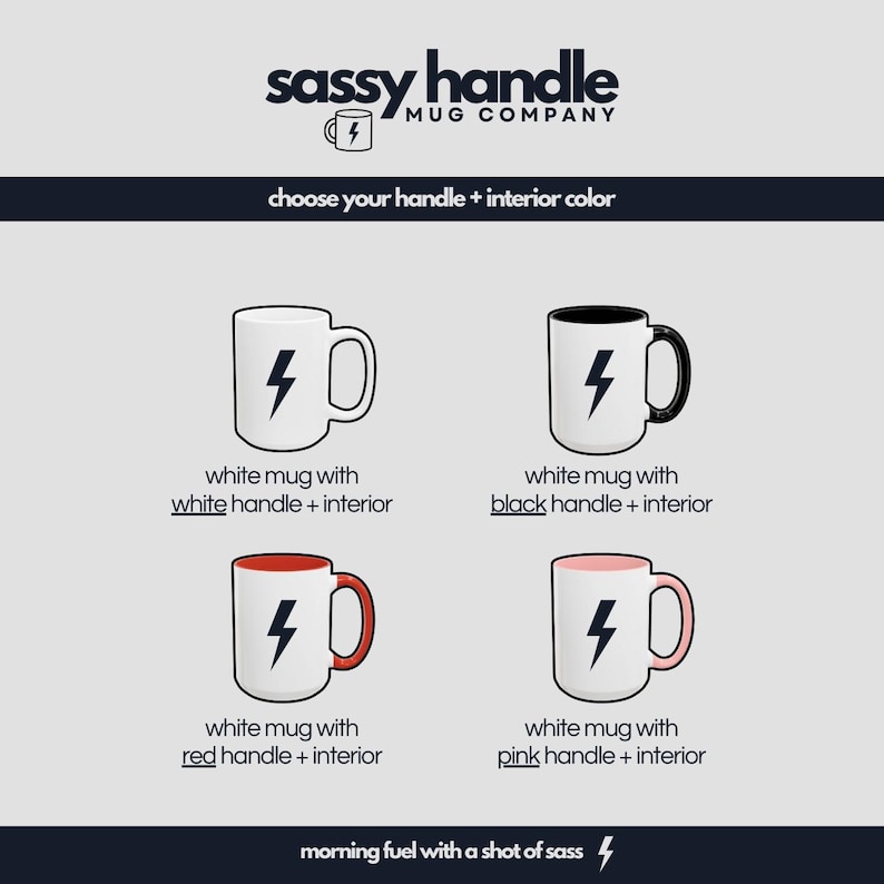 May include: Four white mugs with different colored handles and interiors. The mugs have a lightning bolt design and the text "sassy handle mug company" and "choose your handle + interior color".