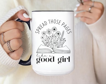 Smut Readers Mug, Dirty Book Lover Gift, Spread Those Pages Good Girl Mug, Funny Reading Coffee Mug, Spicy Book Box Reader Gift, Bookish Cup