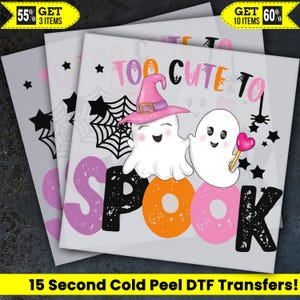 Too Cute To Spook Ready To Press, Dtf Transfer, Heat Press, Hot Peel Dtf Transfer