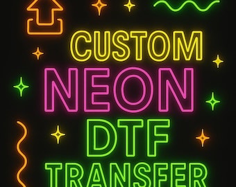 Custom Neon DTF Transfer - Upload Your Own Design - UV Glow in the Dark - Personalized Heat Transfer - Vibrant Fluorescent Print
