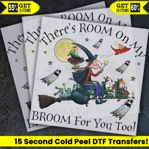 There's Room On My Broom For You Too Halloween Ready To Press, Dtf Transfer, Heat Press, Hot Peel Dtf Transfer