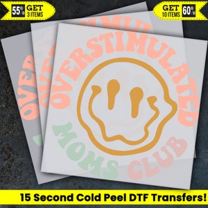 Overstimulated Moms Club Ready To Press, Dtf Transfer, Heat Press, Hot Peel Dtf Transfer,