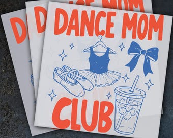 Dance Mom Club, Mother's Day DTF Transfers, Ready to Press, Dancer Gift