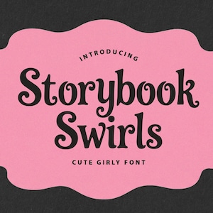 May include: A pink, wavy-edged shape on a dark gray background features the text "INTRODUCING Storybook Swirls" in black, decorative font. Below, it reads "CUTE GIRLY FONT". Gold-colored lines and dots add a decorative touch.