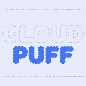 May include: A playful display font called "Cloud Puff" with soft cloud-like shapes and bubbly charm. The word "CLOUD" is outlined in light blue, while "PUFF" is filled in a solid blue color. The font is perfect for logos, stickers, posters, and branding.