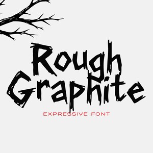 May include: A digital graphic design featuring the words "Rough Graphite" in a bold, black, handwritten font. The phrase "Expressive Font" is in red below the main text. A black tree branch is in the upper left corner.