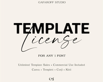 May include: A digital license document for GAFAROFF STUDIO featuring the text TEMPLATE License FOR ANY 1 FONT. It includes the phrases Unlimited Template Sales, Commercial Use Included, and lists the platforms Canva, Templett, Corjl, and Kittl.
