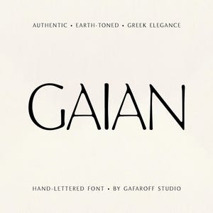 May include: A hand-lettered font named "Gaian" in black, with a minimalist, elegant design. The font is displayed on a cream-colored background, with the words "Authentic - Earth-toned - Greek Elegance" above and "Hand-lettered font - By Gafaroff Studio" below.