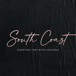 May include: A black background with the words "South Coast" in a light pink, cursive font. Below the words, the text "SIGNATURE FONT WITH LIGATURES" is displayed in a smaller, sans-serif font.