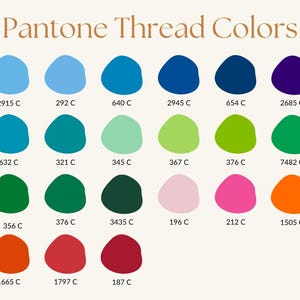 May include: A color chart titled "Pantone Thread Colors" displays a variety of thread colors. Each color is represented by a rounded shape and a corresponding code. The colors range from blues and greens to pinks and oranges.