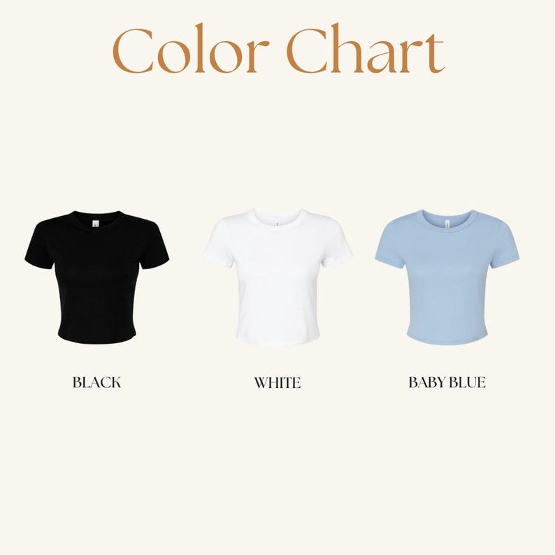 May include: A color chart displays three short-sleeved t-shirts in black, white, and baby blue. The text "Color Chart" is at the top. Each shirt is labeled with its color: "BLACK", "WHITE", and "BABY BLUE".