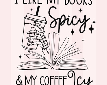 May include: A black and white graphic design featuring an open book and a skeleton hand holding a lidded cup. The text reads I LIKE MY BOOKS Spicy & MY COFFEE Icy. The design includes small four-pointed star accents on a light pink striped background.