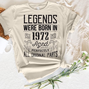 Legends Were Born In 1972 Aged Perfectly All Original Parts T Shirt, 53 Years Old Men&#39;s Women&#39;s Birthday Gifts, Turning 53 Tee For Him Her