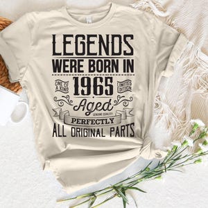 Legends Were Born In 1965 Aged Perfectly All Original Parts T Shirt, 60 Years Old Men&#39;s Women&#39;s Birthday Gifts, Turning 60 Tee For Him Her